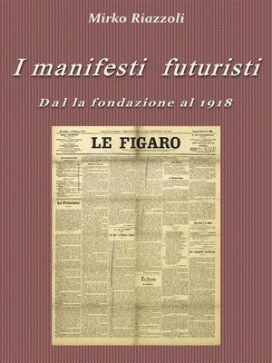 cover image of I manifesti futuristi Dalla fondazione al 1918